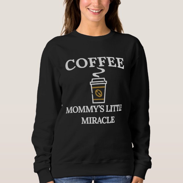 Camiseta Funny Coffee Mommys Little Miracle (Frente)