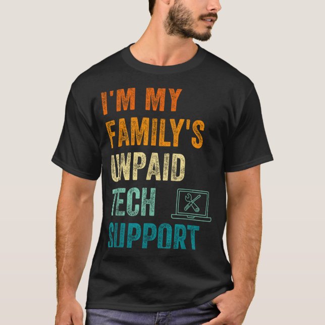 Camiseta Funny Computer Engineer I'm My Family's Unpaid Tec (Frente)