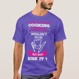 Camiseta Funny Cooking Quote