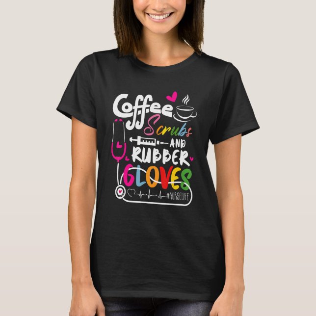 Camiseta Funny Cool nurse Quote, coffee scrubs, and rubber  (Frente)