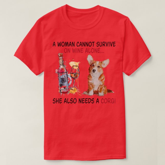 Camiseta Funny Corgi Mãe Uma Mulher Não Pode Sobreviver No  (Frente do Design)