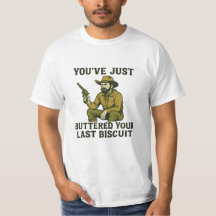 Funny Cowboy Shirt – "You’ve Just Buttered Your La
