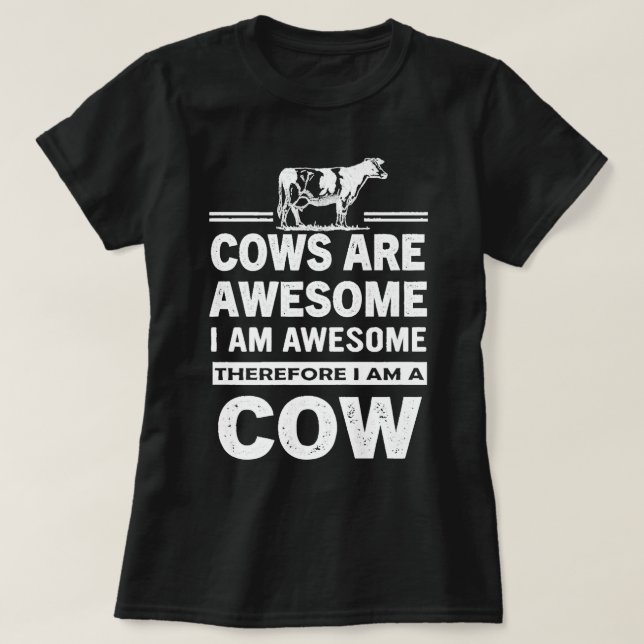 Camiseta Funny Cows Are Awesome I am Awesome Therefore I am (Frente do Design)