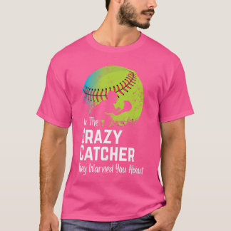 Camiseta Funny Crazy Catcher Bat Ball Player Softball Sport