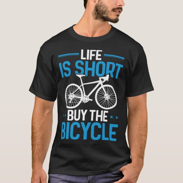 Camiseta Funny Cycling Bike Life Is Short Buy The Bicycle (Frente)
