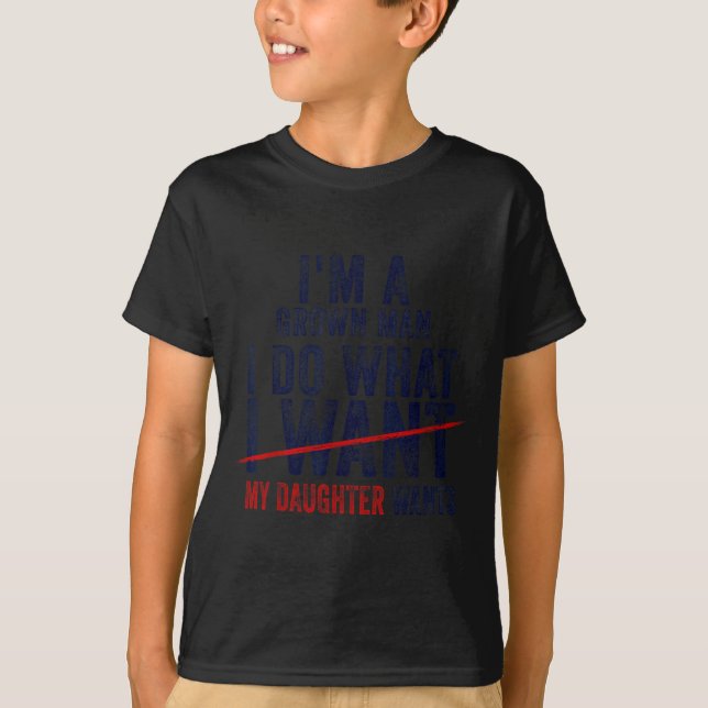 Camiseta Funny Dad Father I'm A Grown Man I Do What My Daug (Frente)
