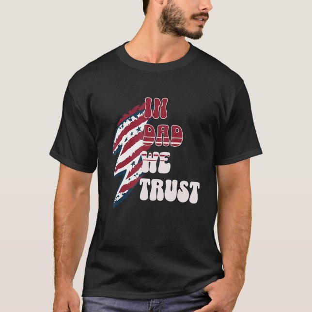 Camiseta Funny Dad fourth of July, In Dad we Trust Gift (Frente)