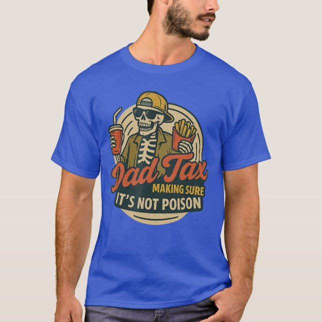 Camiseta Funny Dad Matching Dad Tax Making Sure Its Not Poi (Frente)