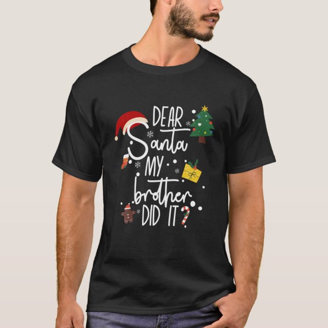 Camiseta Funny Dear Santa My Brother Did It Christmas (Frente)