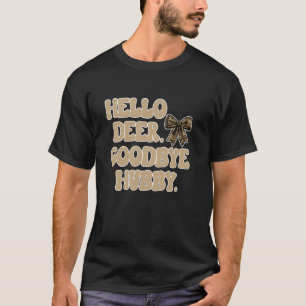 Camiseta Funny Deer Hunting Season Caça Esposa Adeus Hus