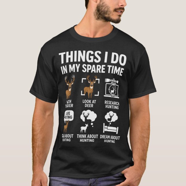 Camiseta Funny Deer Things I Do Hunting In My Spare Time Hu (Frente)