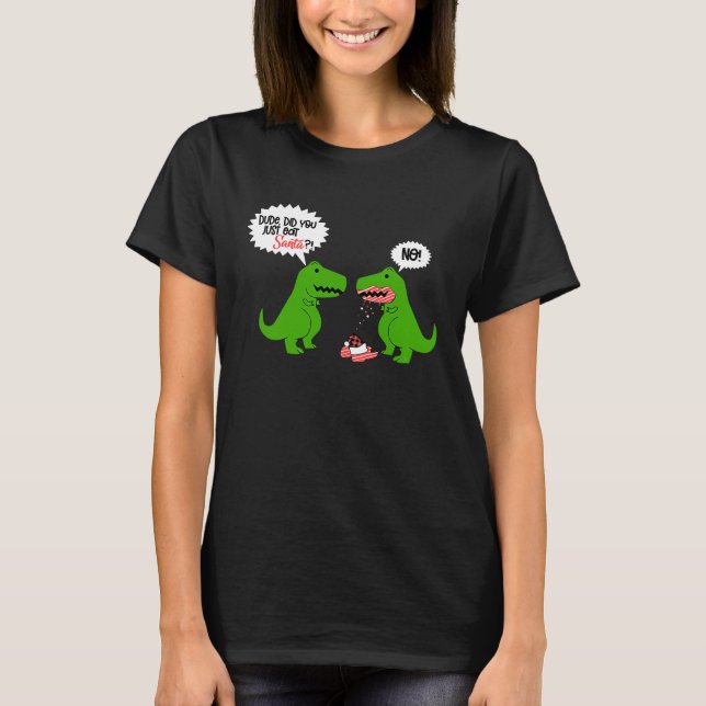 Camiseta Funny Did You Eat Santa Dinosaur (Frente)
