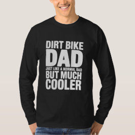 Camiseta Funny Dirt Bike Dad Humor Cooler Motocross Father 