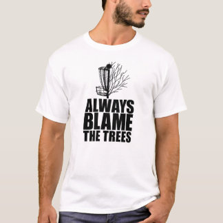 Camiseta Funny Disc Golf | Always Blame The Trees