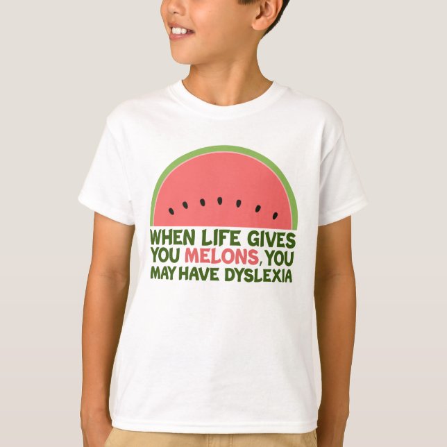 Camiseta Funny Dislexia Quote Humor Disléxico Melão (Frente)