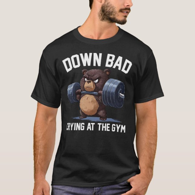 Camiseta Funny Down Bad Crying At The Gym Teddy Bear (Frente)