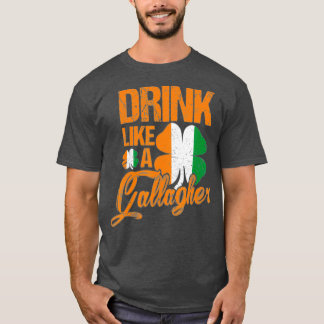 Camiseta Funny Drink Like A Gallagher St Patricks Day