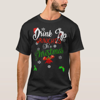Camiseta Funny Drink Up Grinches It&x27;s Christmas Designs