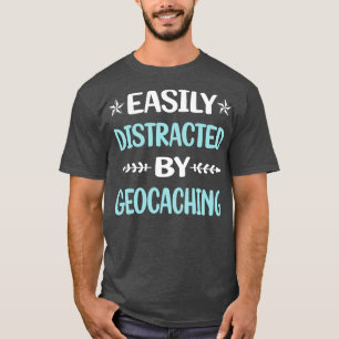 Camiseta Funny Easily Distracted By Geocaching Geocache Geo