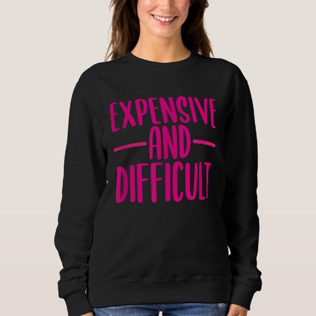 Camiseta Funny Expensive and Difficult Funny Womens Girls T (Frente)