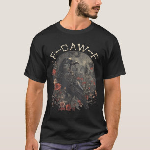 Camiseta Funny F Caw F Raven Bird Dizendo Gráfico