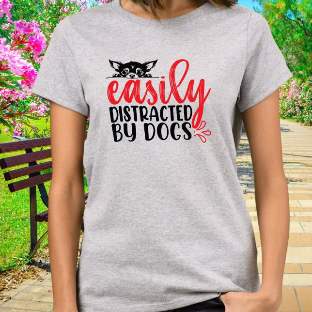Camiseta Funny facilmente distraído por Chihuahua (Criador carregado)
