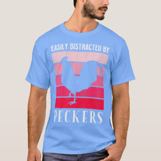 Camiseta Funny Facilmente Distraido Por Peckers Para Chicke