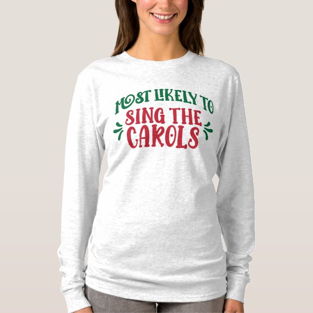 Camiseta Funny Family Christmas Most Likely to Sing Carols (Frente)