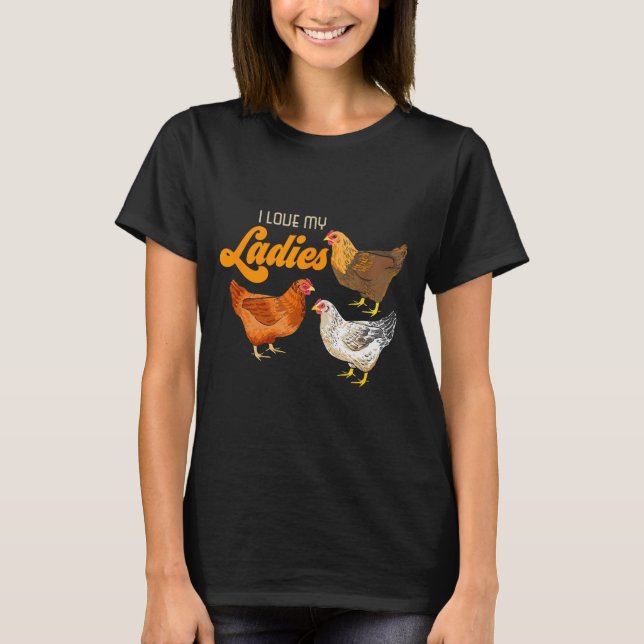 Camiseta Funny Farmer Gift - I Love My Ladies Chicken  (Frente)