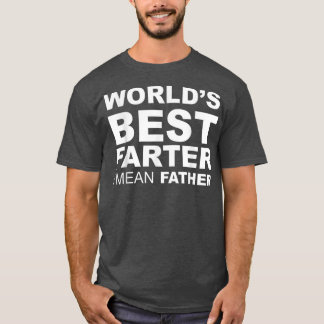 Camiseta Funny Fathers Day Worlds Best Farter I Mean Father