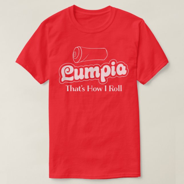 Camiseta Funny Filipino Food Lumpia Design  Pinoy Food Love (Frente do Design)
