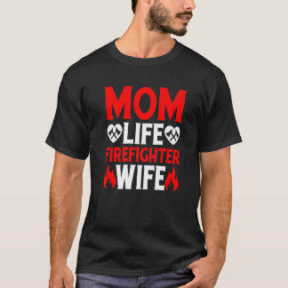 Camiseta Funny Firefighting Firewoman Mom Life Firefighter 