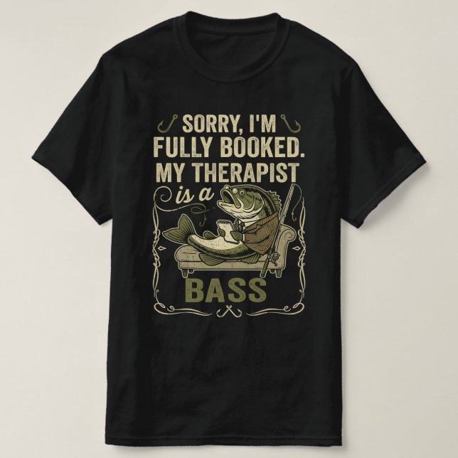 Camiseta Funny Fishing Quote My Therapist Is A Bass Gift (Frente do Design)