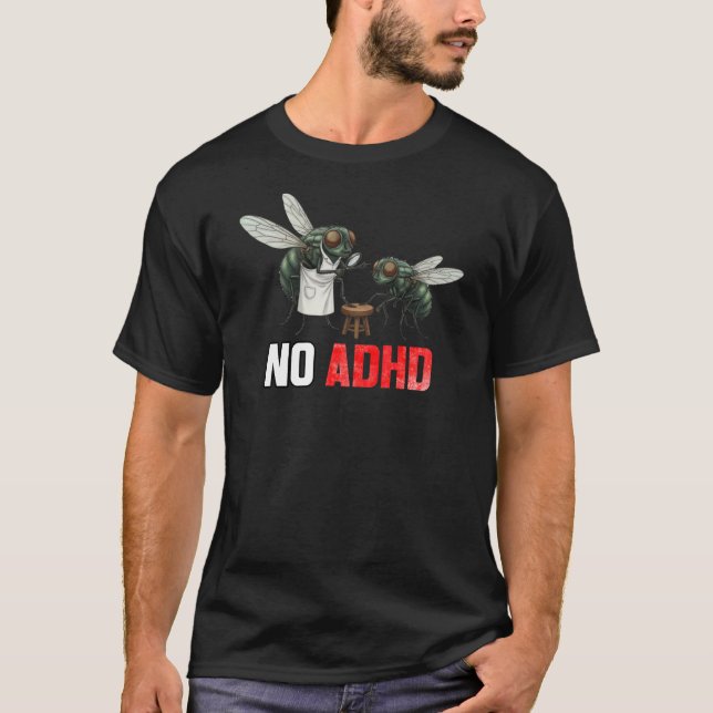 Camiseta Funny Fly Joke NO ADHD - Sarcastic Neurodiversity  (Frente)