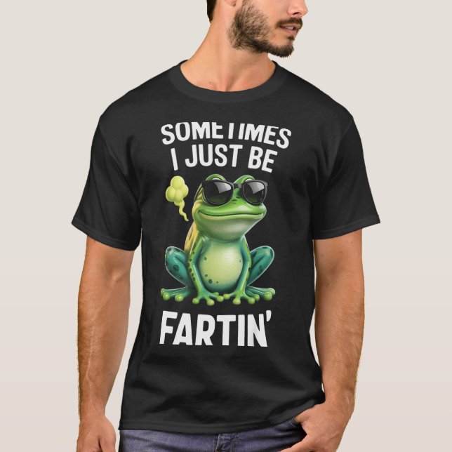 Camiseta Funny Frog - Sometimes I Just Be Fartin'  (Frente)