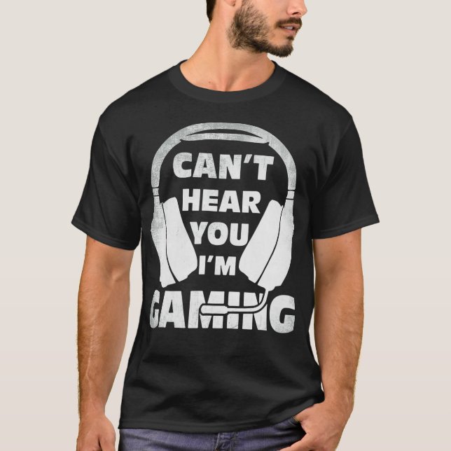 Camiseta Funny Gamer Birthday Gift Headset Can't Hear You I (Frente)