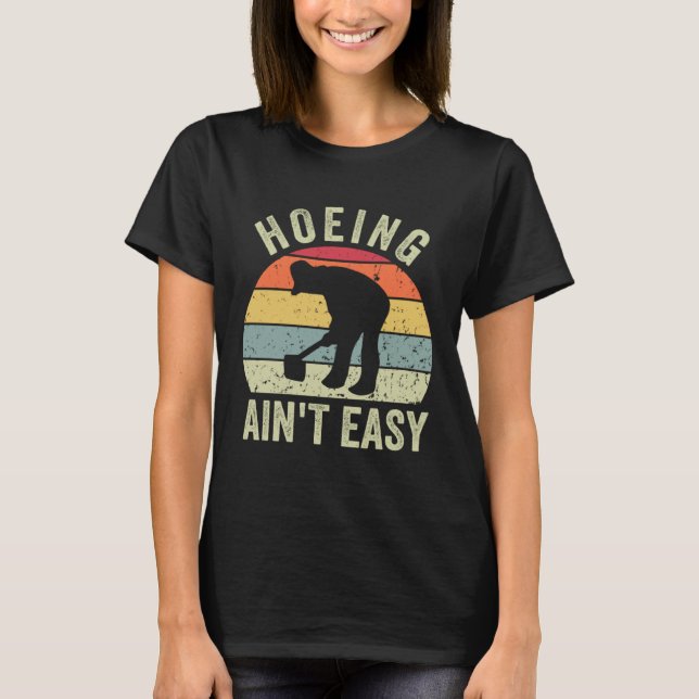 Camiseta Funny Gardening Hoeing Ain't Easy Retro Garden Gar (Frente)