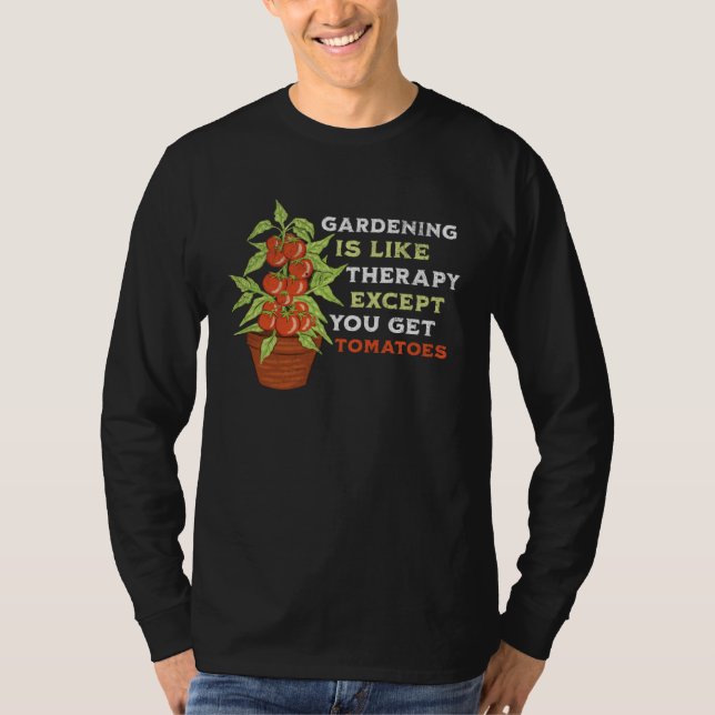 Camiseta Funny Gardening is like Therapy with Tomatoes, Gar (Frente)