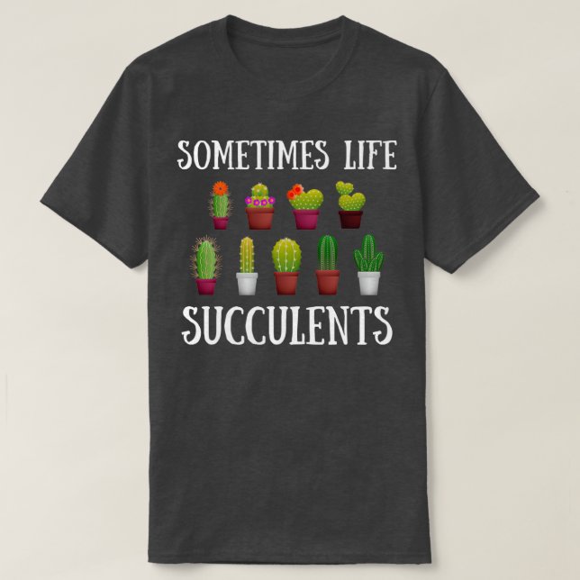 Camiseta Funny Gardening Succulent Cactus Lover Jokes Somet (Frente do Design)