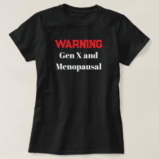 Camiseta Funny Gen X Menopausal Shirt Warning Humour Retro