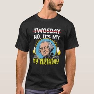 Camiseta Funny George Washington É o meu aniversário 22 de