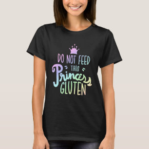 Camiseta Funny Gluten Free - Não Alimente Esta Princesa Glu
