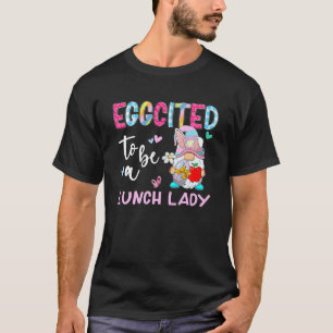 Camiseta Funny Gnome Eggcited To Be Lunch Lady Bunny Easter