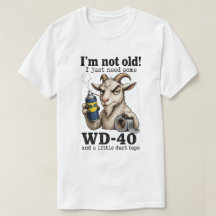 Funny Goat Mechanic Humor I’m Not Old