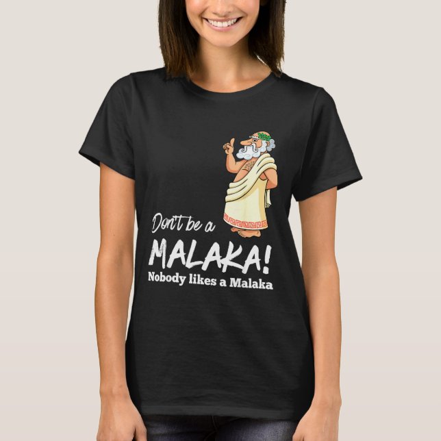 Camiseta Funny Greek Don't Be A Malaka Nobody Likes Malaka  (Frente)