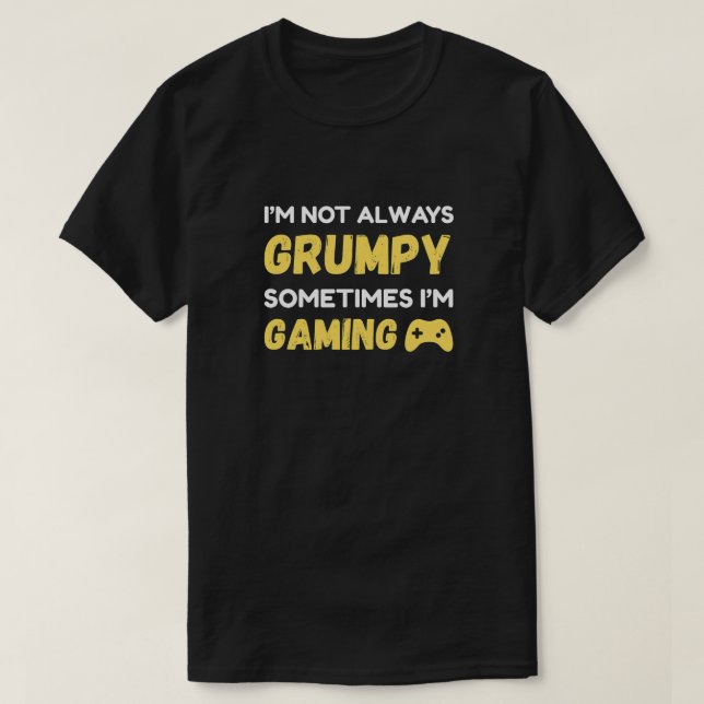 Camiseta Funny Grumpy Gamer Quote Design (Frente do Design)