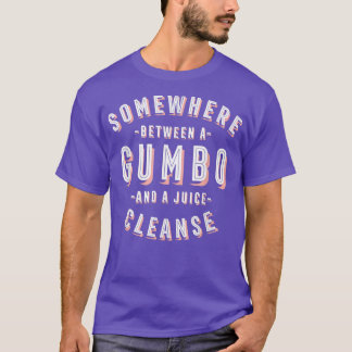 Camiseta Funny Gumbo and a Juice Cleanse Seafood Vegan Loui