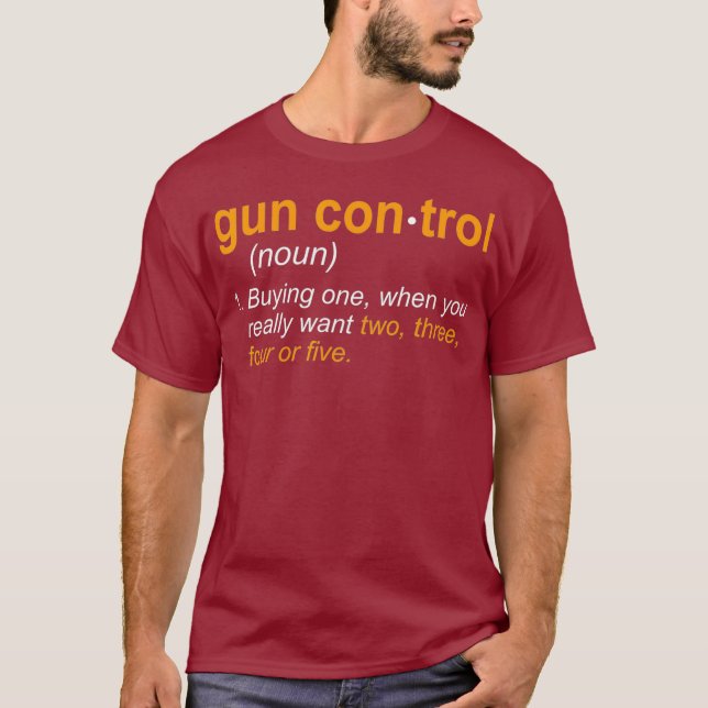Camiseta Funny Gun Control Definitivo Gun Dizendo e (Frente)