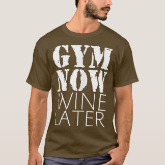 Camiseta Funny Gym Now Wine Later Fitness Workout Wine Desi