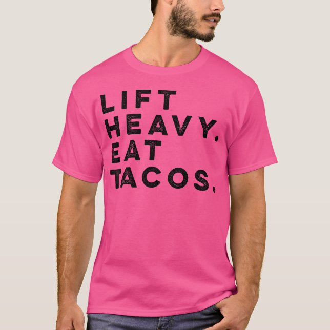 Camiseta Funny Gym Workout Lift Heavy Eat Tacos Weights (Frente)